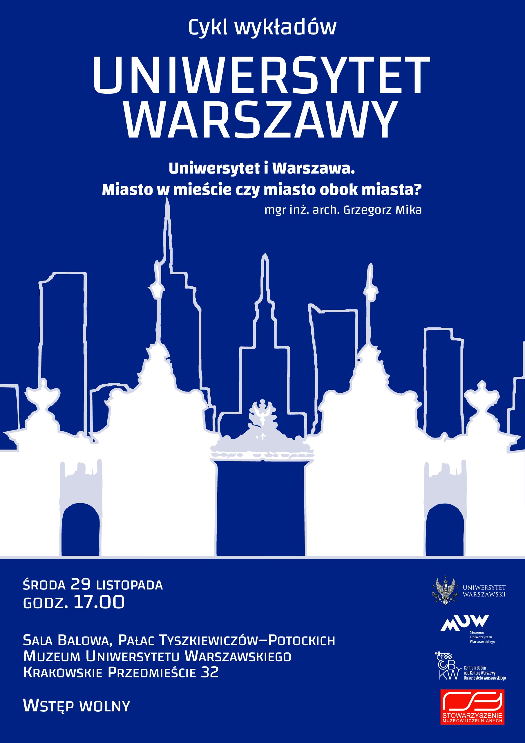 Uniwersytet Warszawy. Wykład Uniwersytet i Warszawa. Miasto w mieście czy miasto obok miasta? Zapraszamy na wykład mgr. inż. arch. Grzegorza MikiGrafika wydarzenia.