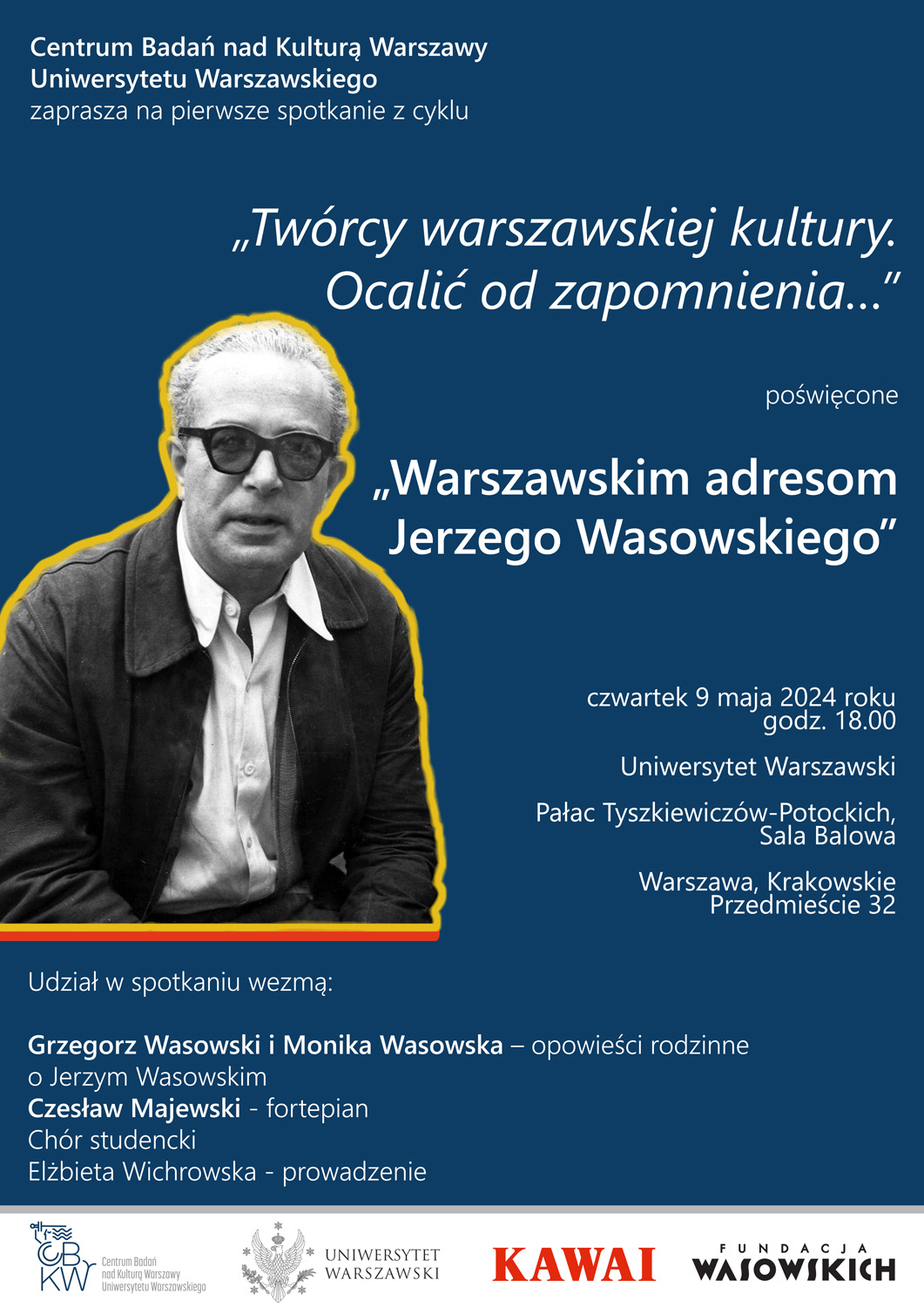 Grafika wydarzenia Twórcy Warszawskiej kultury. Ocalić od zapomnienia... Jerzy Wasowski. Na granatowym tle z lewej strony postać Jerzego Wasowskiego w okularach z czarnobiałego zdjęcia. Po prawej stronie informacje o wydarzeniu. U dołu logotypy CBKW, UW i Fundacji Wasowskich.