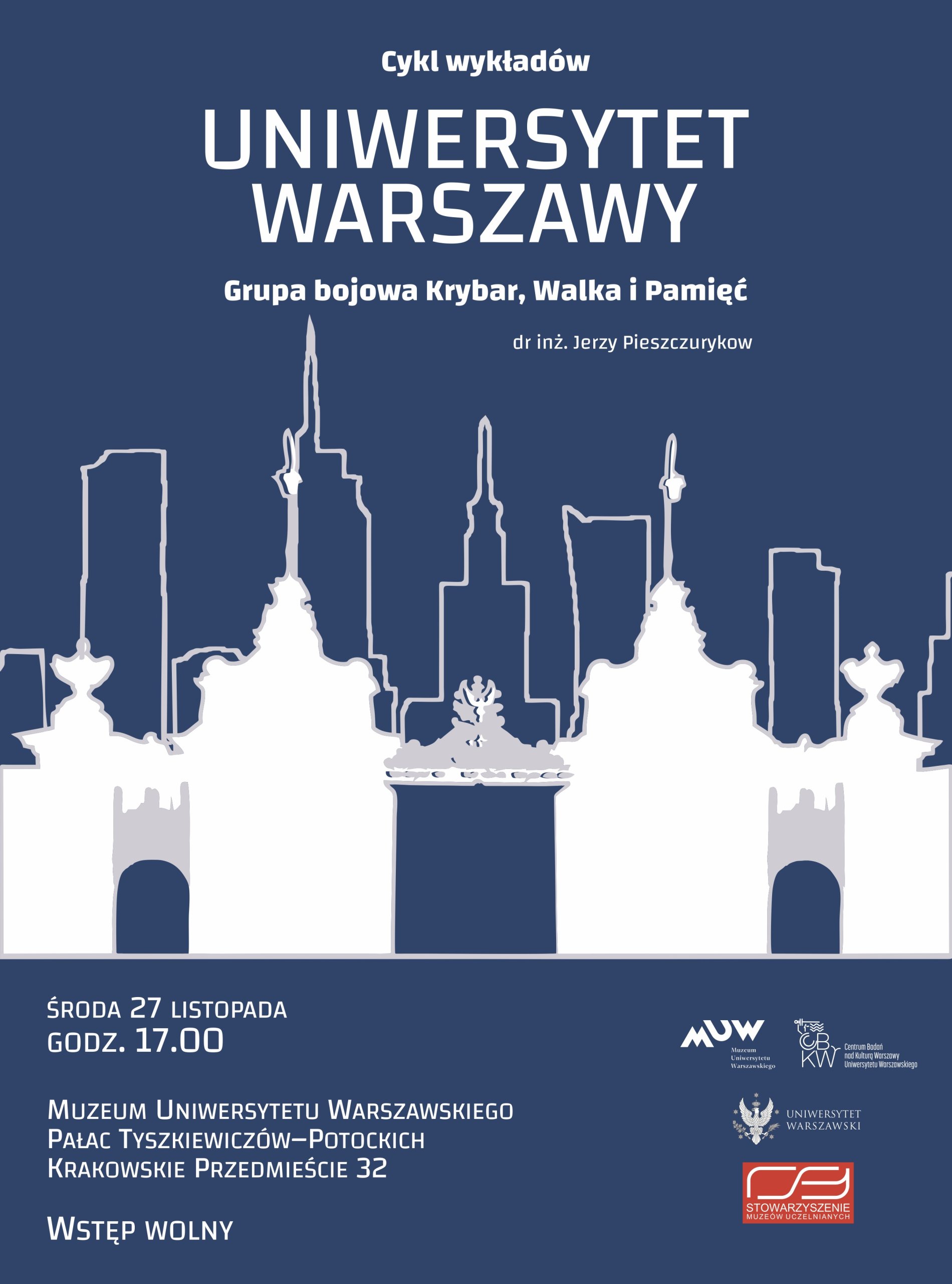 Plakat wydarzenia z cyklu Uniwersytet Warszawy. Na granatowym tle biały zarys budynków Warszawy. na pierwszym planie brama UW wypełniona kolorem białym. Poniżej informacje o wydarzeniu: tytuł wykładu i czas i miejsce oraz organizatorzy.