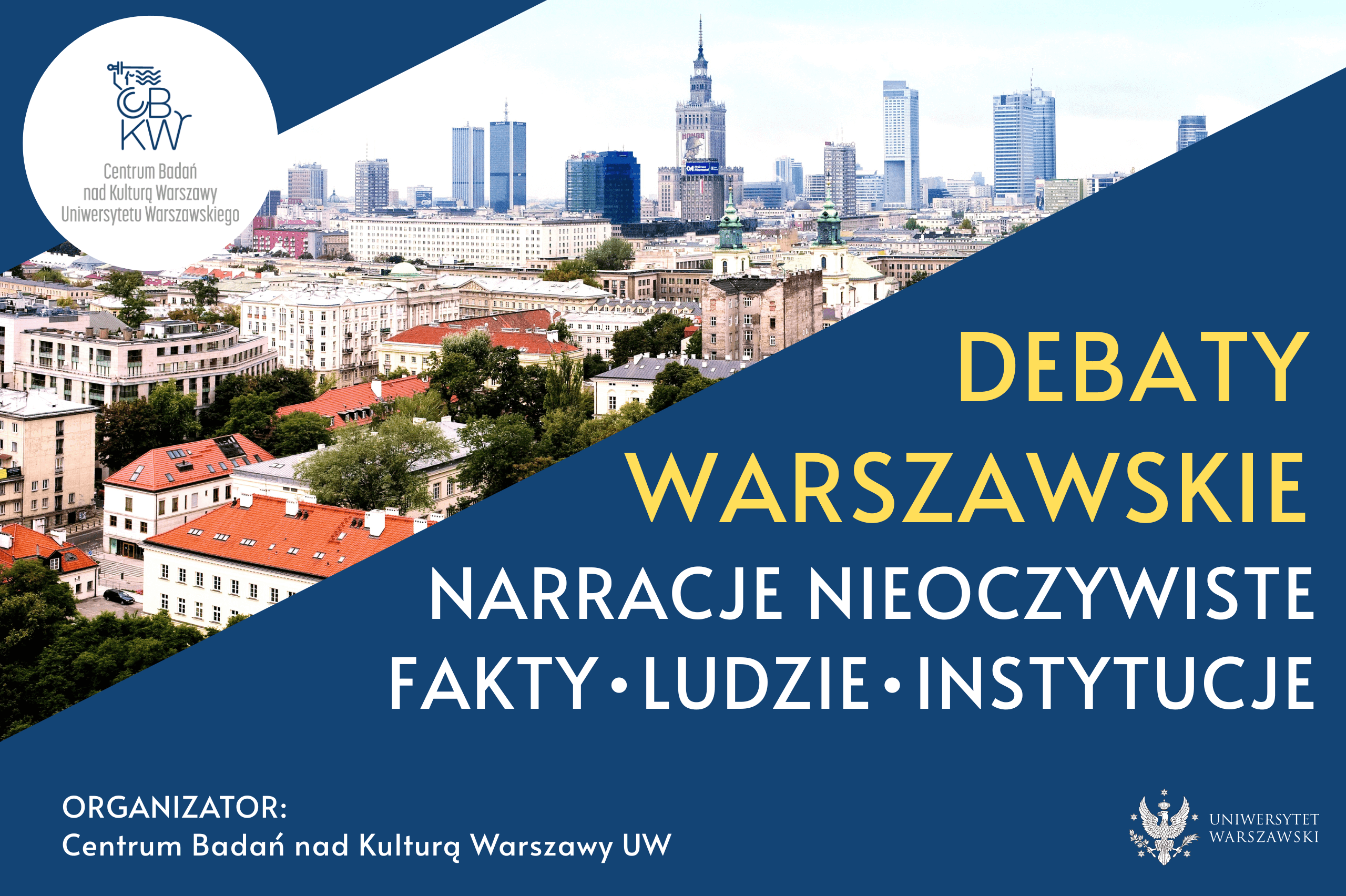 Debaty warszawskie. Narracje nieoczywiste. Fakty, ludzie, instytucje
