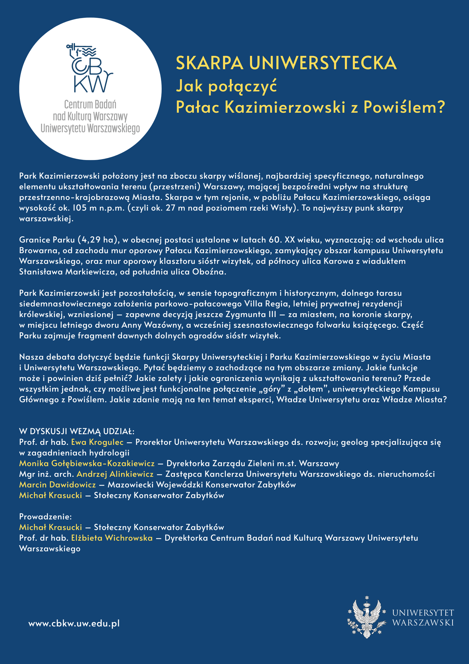 Plakat z opisem pierwszego spotkania cyklu Debaty warszawskie pt. Skarpa Uniwersytecka. Na granatowym tle tekst z pełnym, szczegółowym opisem spotkania. W lewym górnym rogu logo CBKW na białym tle, w białym okręgu. W prawym dolnym rogu logo UW.