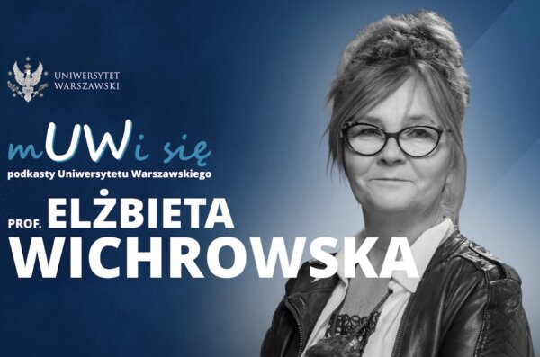 prof. Elżbieta Wichrowska w podkaście UW "mUWi się".