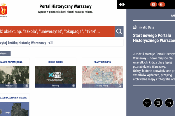 Widok strony głównej Warszawskiego Portalu Historycznego. U góry nagłówek z nazwą portalu i szeroki czerwony pasek z oknem wyszukiwarki haseł, poniżej na białym tle kafle z poszczególnymi tematami historycznymi i mapami prowadzące do poszczególnych podstron Portalu. Po prawej stronie na szarym tle pasek z tekstem aktualności.